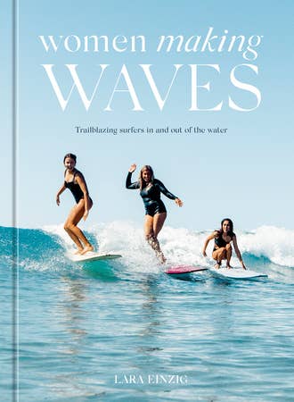 Women Making Waves: Trailblazing surfers in and out of the water