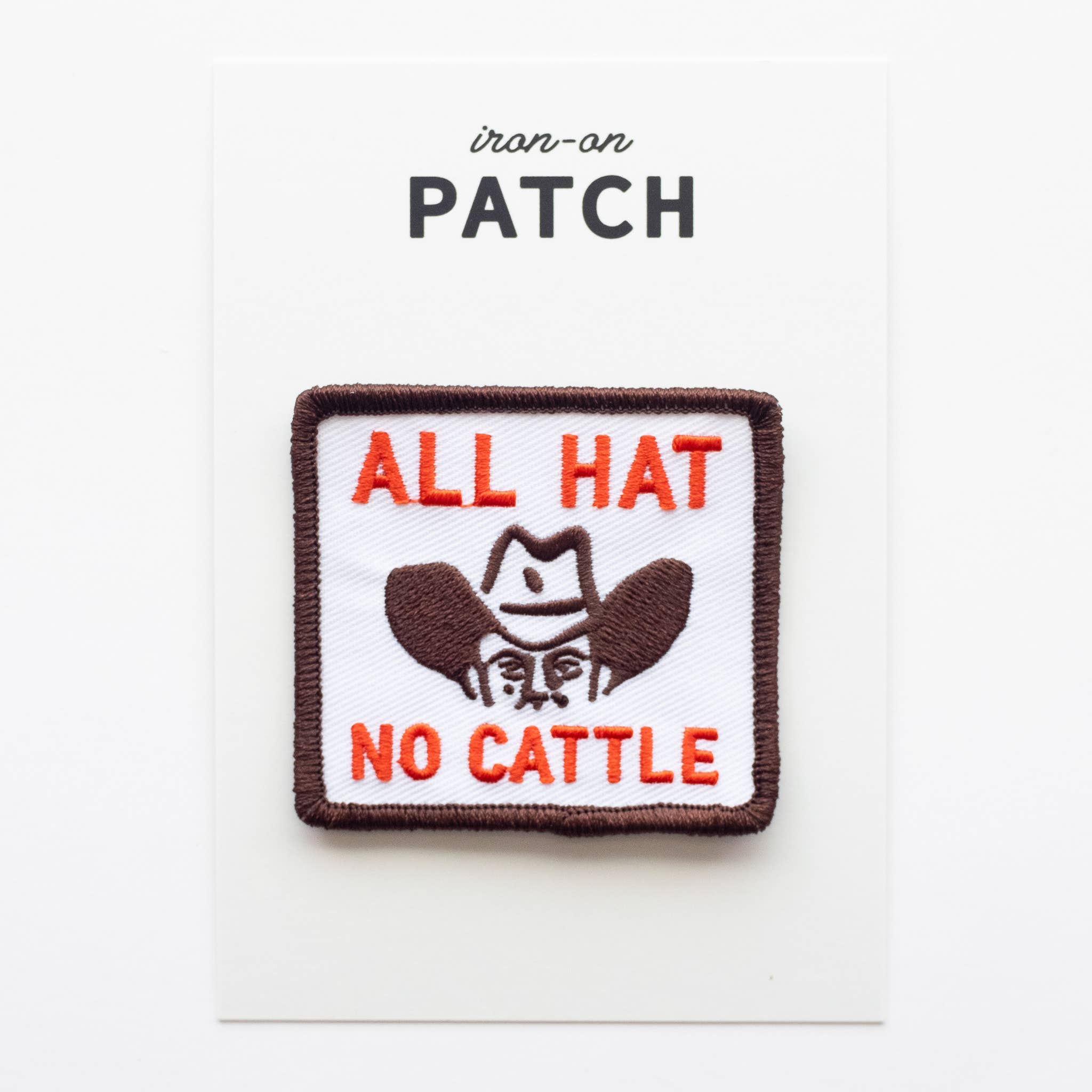 Union Made: All Hat, No Cattle Embroidered Iron on Patch